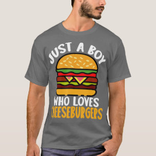 Just A Boy Who Loves Burgers Hamburger Cheeseburge T-Shirt