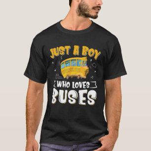 Just A Boy Who Loves Bus Driver Back To School T-Shirt