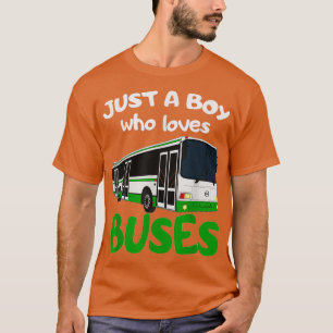 Just A Boy Who Loves Buses amp Funny Bus Lovers T-Shirt