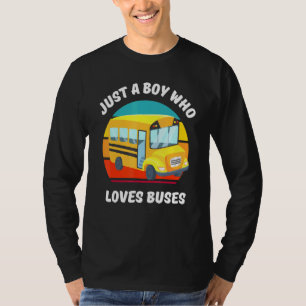 Just A Boy Who Loves Buses Boys Kids School T-Shirt