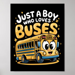 Just A Boy Who Loves Buses Kids Bus Costume Boys S Poster