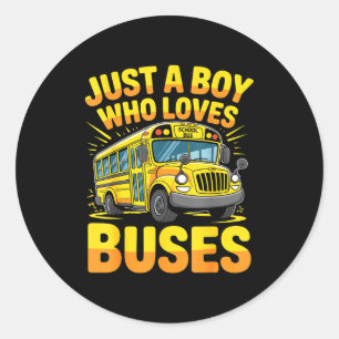Just A Boy Who Loves Buses School Bus  Classic Round Sticker