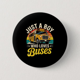 Just A Boy Who Loves Buses School Bus Driver Costu 6 Cm Round Badge