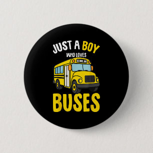 Just A Boy Who Loves Buses School Bus Toddler Boy 6 Cm Round Badge