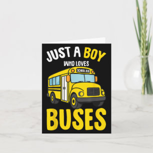 Just A Boy Who Loves Buses School Bus Toddler Boy Card