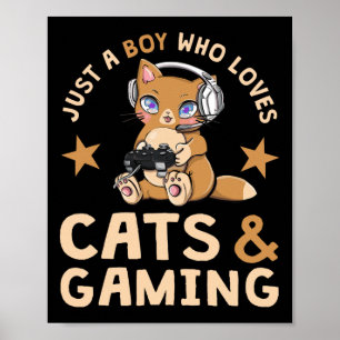 Just A Boy Who Loves Cats And Gaming Cute Gamer Ca Poster