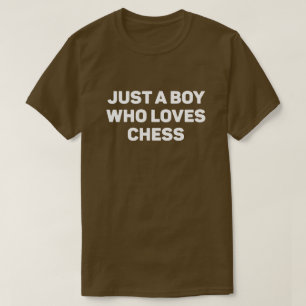 Just a Boy Who Loves Chess T-Shirt