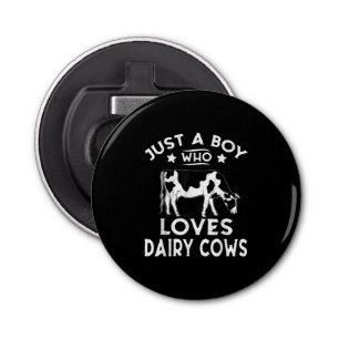 Just A Boy Who Loves Dairy Cows Gift Bottle Opener