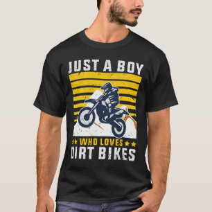 Just a Boy who loves Dirt Bikes  T-Shirt