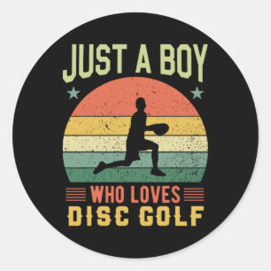 Just A Boy Who Loves Disc Golf Classic Round Sticker