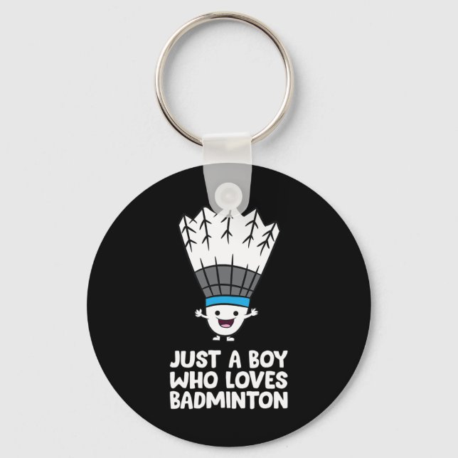 Just A Boy Who Loves Dminton  Key Ring (Front)