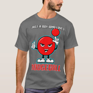 Just A Boy Who Loves Dodgeball T-Shirt
