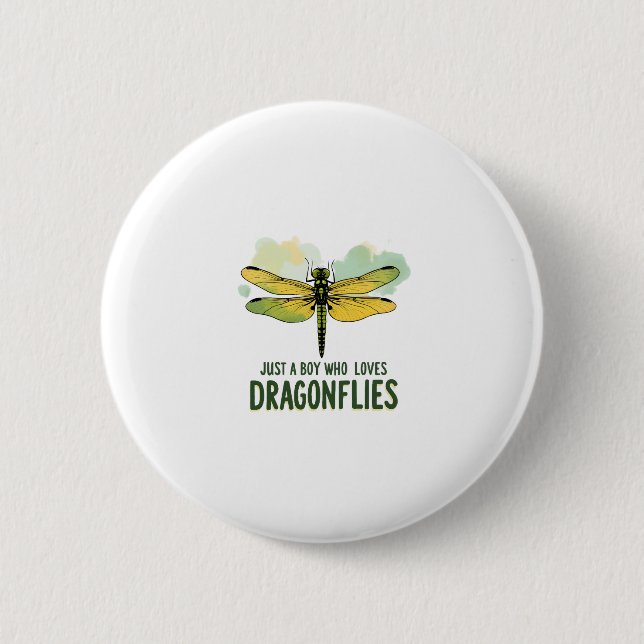 Just a Boy who loves Dragonflies. Dragonflies Drag 6 Cm Round Badge (Front)