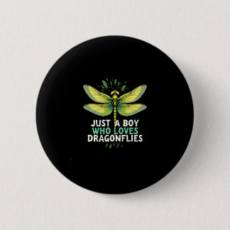 Just a Boy who loves Dragonflies. Dragonflies Drag 6 Cm Round Badge