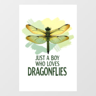Just a Boy who loves Dragonflies. Dragonflies Drag Window Cling