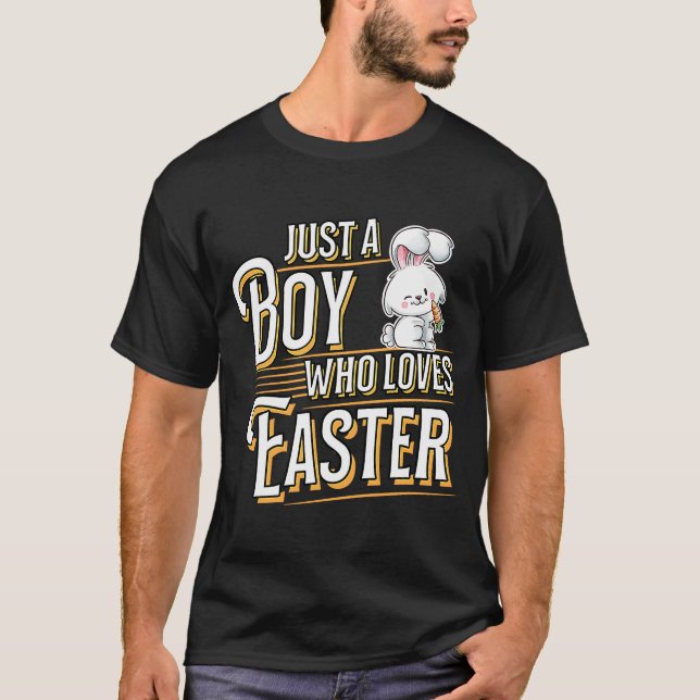 Just A Boy Who Loves Easter Happy Easter Rabbit Bu T-Shirt (Front)