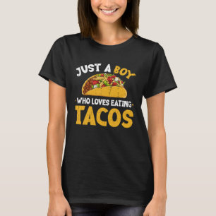 Just a Boy who loves eating Tacos Taco Viva Méxic T-Shirt
