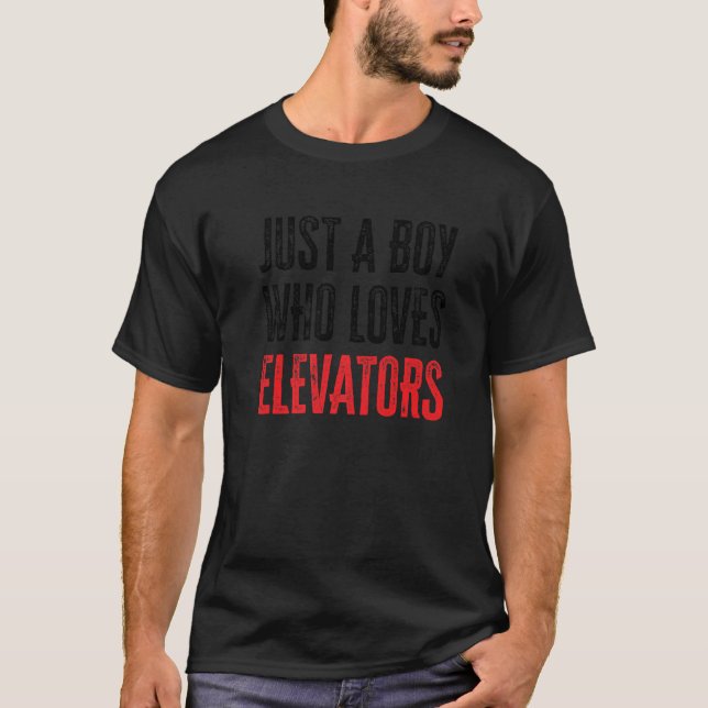 Just A Boy Who Loves Elevators  2 T-Shirt (Front)
