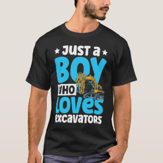 Just a Boy Who Loves Excavators Construction Excav T-Shirt