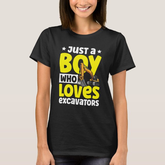 Just a Boy Who Loves Excavators Construction Excav T-Shirt (Front)