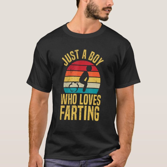 Just a boy who loves farting for a Farting Boy T-Shirt (Front)