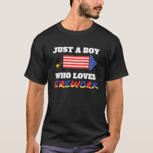 Just A Boy Who Loves Firework Firecrackers 4th Of T-Shirt