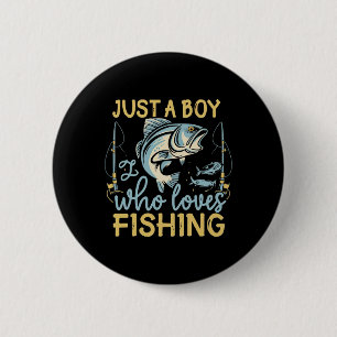 Just A Boy Who Loves Fishing Angler's Delight Catc 6 Cm Round Badge