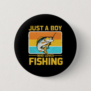 Just A Boy Who Loves Fishing Funny B Fish Fisherma 6 Cm Round Badge