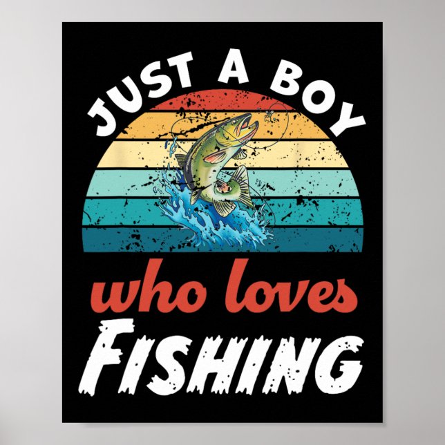 Just A Boy Who Loves Fishing Kids Fishing Boys  Poster (Front)
