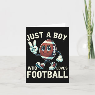 Just A Boy Who Loves Football Boys Card