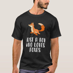 Just A Boy Who Loves Foxes  T-Shirt
