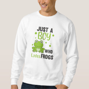 Just A Boy Who Loves Frogs Sweet Frog Sweatshirt