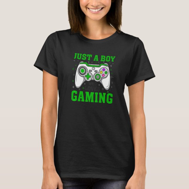 JUST A BOY WHO LOVES GAMING  Video Game Player Gra T-Shirt (Front)