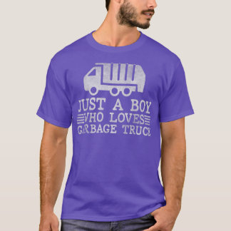 Just A Boy Who Loves Garbage Truck Toddlers Truck  T-Shirt