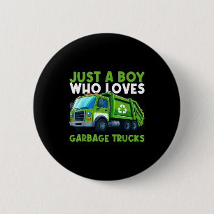 Just A Boy Who Loves Garbage Truck Traruck Boys Ki 6 Cm Round Badge