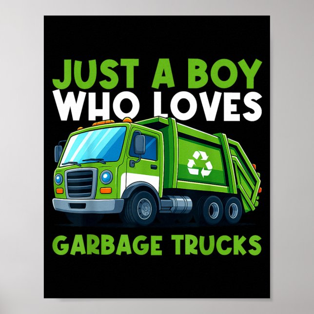 Just A Boy Who Loves Garbage Truck Traruck Boys Ki Poster (Front)