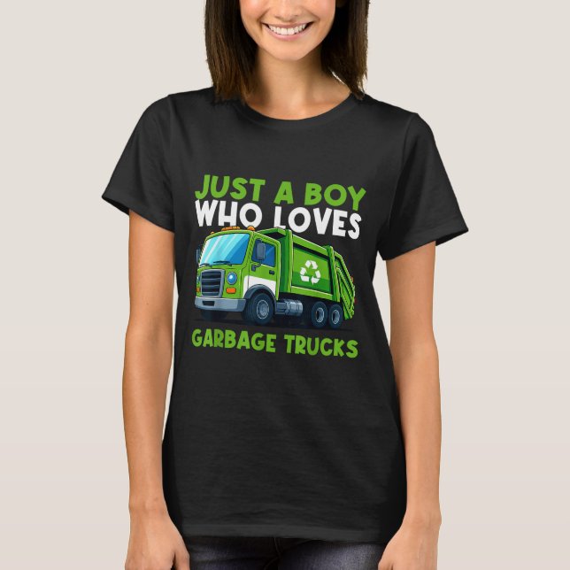 Just A Boy Who Loves Garbage Truck Traruck Boys Ki T-Shirt (Front)