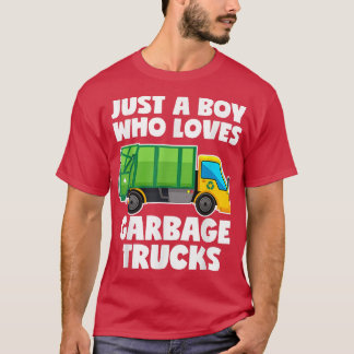 Just A Boy Who Loves Garbage Trucks Funny Garbage  T-Shirt