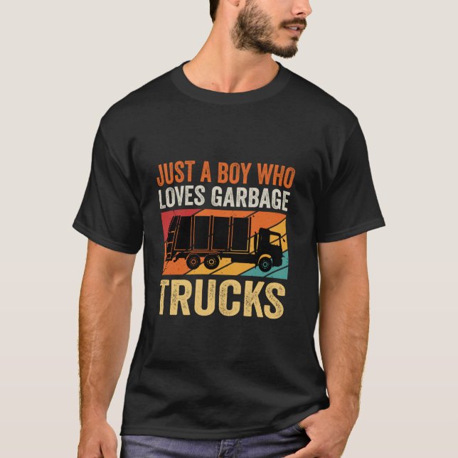 Just A Boy Who Loves Garbage Trucks Funny Trucks L T-Shirt (Front)