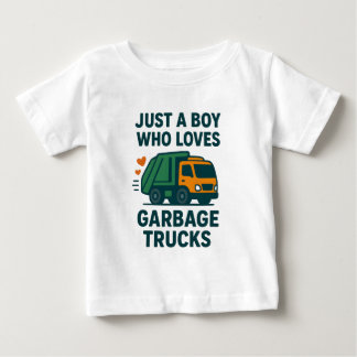 Just a Boy Who Loves Garbage Trucks Kids           Baby T-Shirt