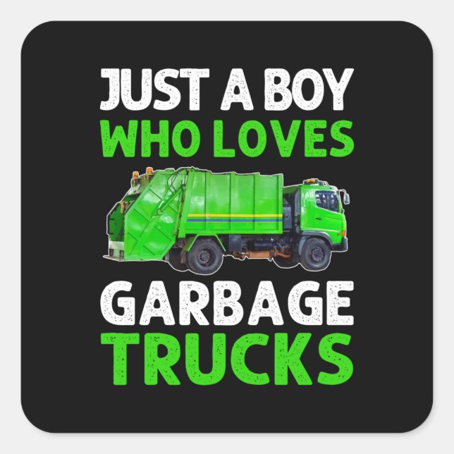 Just A Boy Who Loves Garbage Trucks Square Sticker (Front)