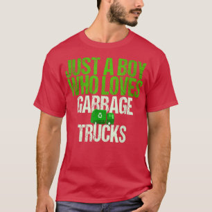 Just A Boy Who Loves Garbage Trucks T-Shirt