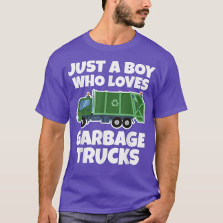 Just A Boy Who Loves Garbage Trucks  T-Shirt