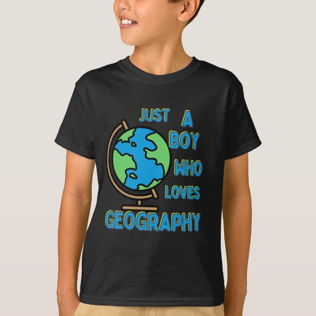 Just A Boy Who Loves Geography Kid Science Geology T-Shirt (Front)