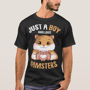 Just a Boy who loves Hamsters Hammy Boys Kids Hams T-Shirt