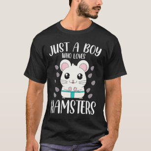 Just A Boy Who Loves Hamsters Hamster T-Shirt