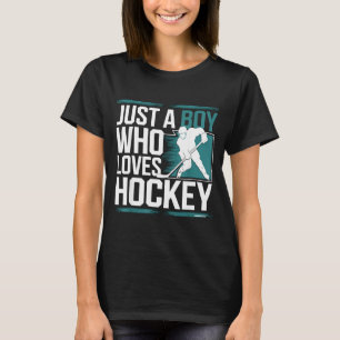 Just A Boy Who Loves Hockey  T-Shirt