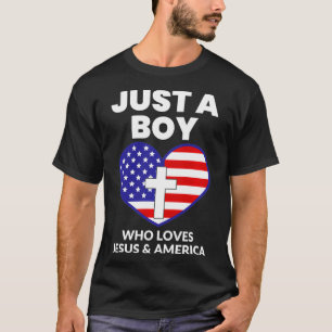Just a boy who loves Jesus & America Patriotic T-Shirt