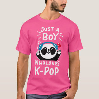 Just A Boy Who Loves K-Pop 	 Panda Kpop Shirt Quot