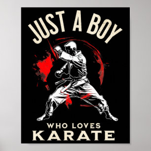 Just A Boy Who Loves Karate - Dynamic Martial Arts Poster